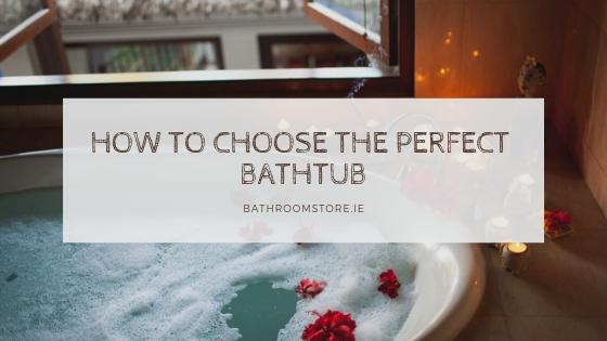 http://www.bathroomstore.ie/cdn/shop/articles/How_to_choose_the_perfect_bathtub.jpg?v=1684756769